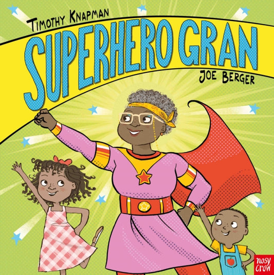 Book cover of: Superhero Gran. By: Timothy Knapman
