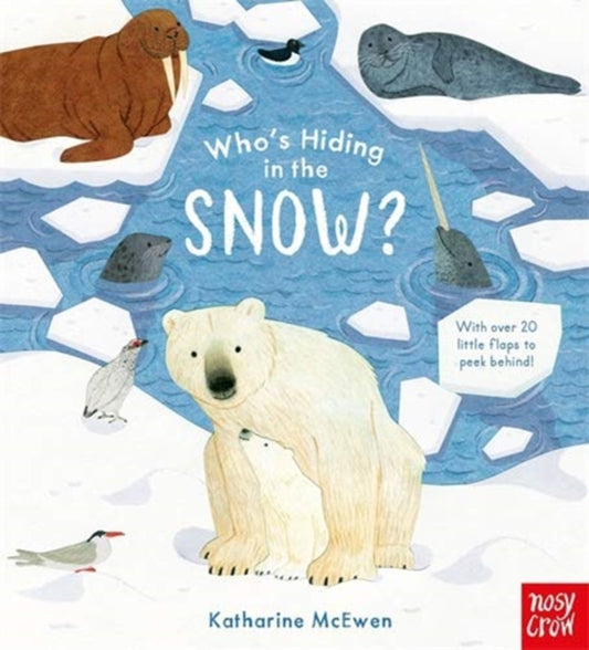 Who's Hiding in the Snow? 9781788007818 Katharine McEwen