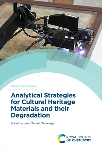 Book cover of: Analytical Strategies for Cultural Heritage Materials and their Degradation. By: Juan Manuel Madariaga