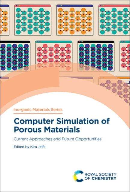 Book cover of: Computer Simulation of Porous Materials. By: Kim Jelfs