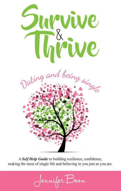 Book cover of: Survive and Thrive: Dating and Being Single. By: Jennifer Boon