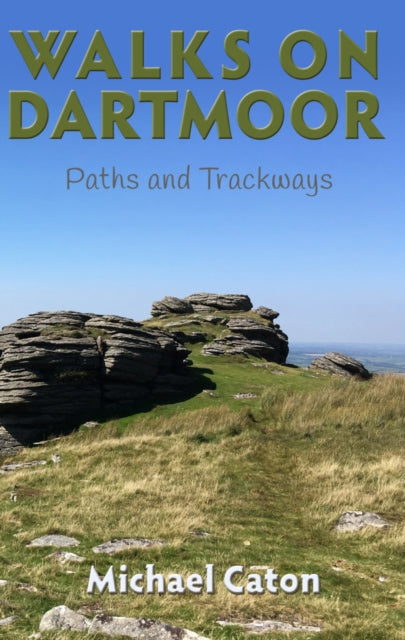 Book cover of: Walks on Dartmoor: Paths and Trackways. By: Michael Caton