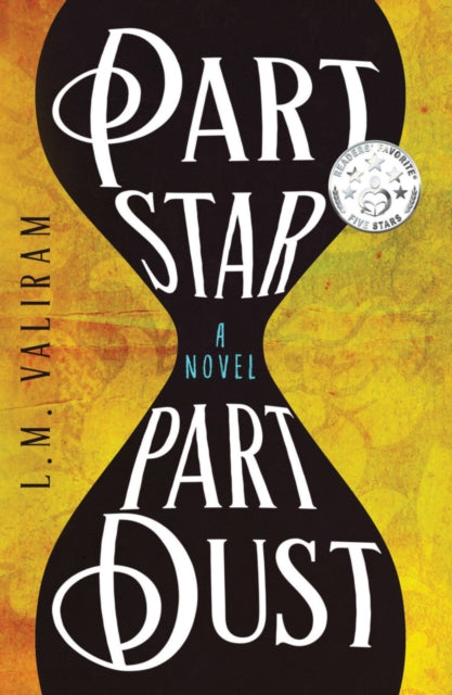 Book cover of: Part Star Part Dust. By: L. M. Valiram