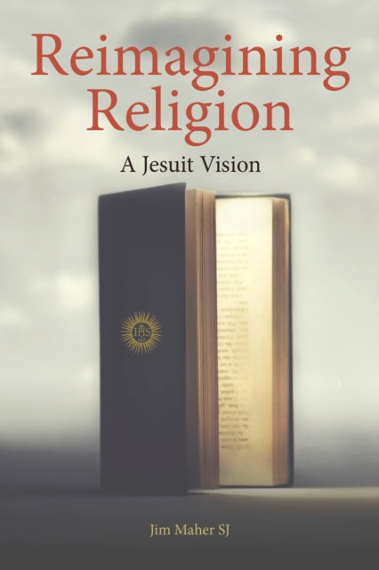 Book cover of: Reimagining Religion. By: Jim Maher