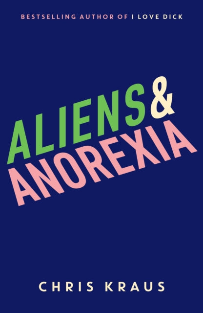 Book cover of: Aliens & Anorexia. By: Chris Kraus