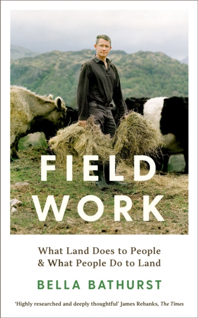 Field Work, What Land Does to People & What People Do to Land