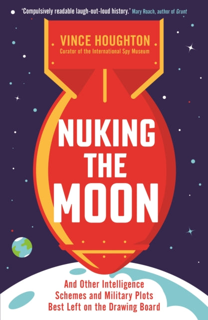 Book cover of: Nuking the Moon. By: Vince Houghton