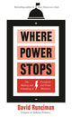 Book cover of: Where Power Stops. By: David Runciman
