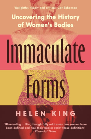 Immaculate Forms, Uncovering the History of Women's Bodies