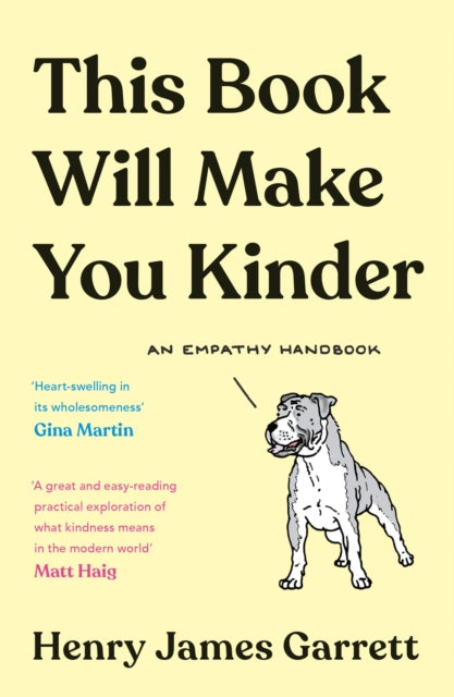 Book cover of: This Book Will Make You Kinder. By: Henry James Garrett