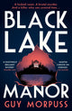 Book cover of: Black Lake Manor. By: Guy Morpuss