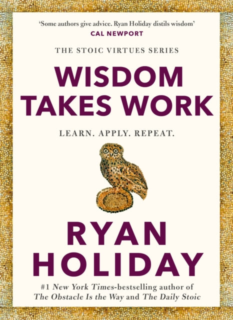 Wisdom Takes Work, Learn. Apply. Repeat.