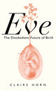 Book cover of: Eve. By: Claire Horn