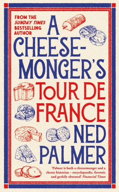 Cheesemonger’s Tour de France 9781788166935 Ned Palmer