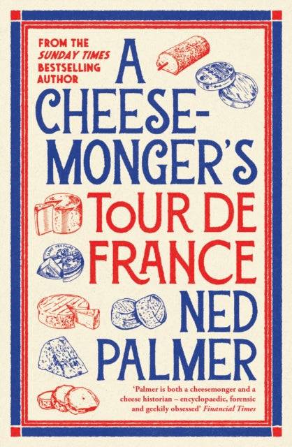 Cheesemonger’s Tour de France 9781788166942 Ned Palmer
