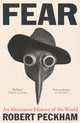 Fear, An Alternative History of the World 9781788167239 Robert Peckham
