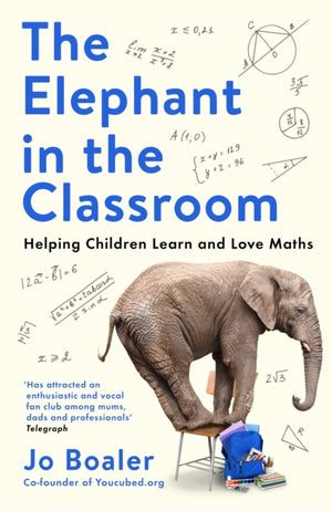 Elephant in the Classroom, Helping Children Learn and Love Maths
