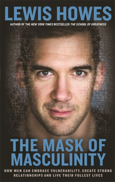 Book cover of: Mask of Masculinity. By: Lewis Howes