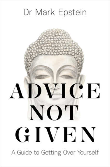 Book cover of: Advice Not Given. By: Mark Epstein