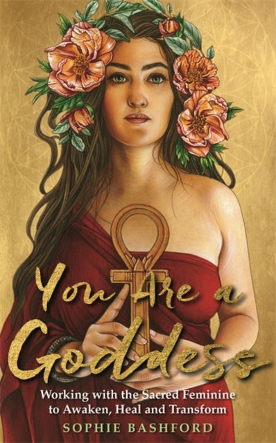 Book cover of: You Are a Goddess. By: Sophie Bashford