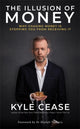 Book cover of: Illusion of Money. By: Kyle Cease