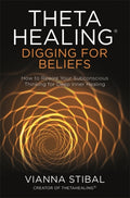 ThetaHealing®: Digging for Beliefs