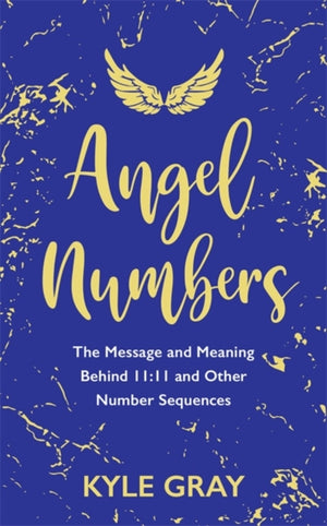 Angel Numbers, The Message and Meaning Behind 11:11 and Other Number Sequences