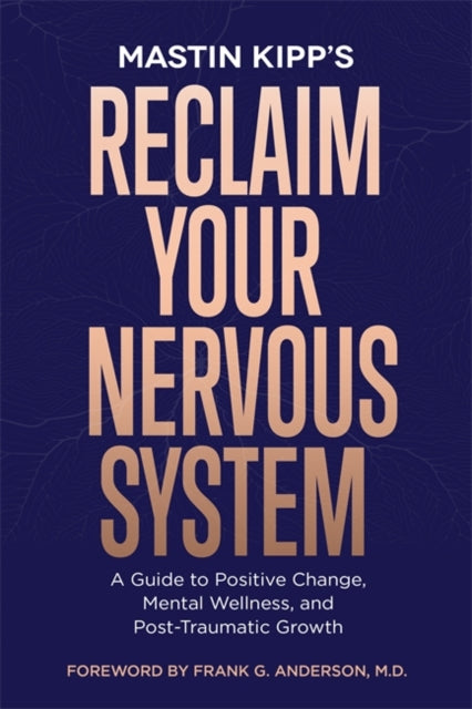 Book cover of: Reclaim Your Nervous System. By: Mastin Kipp