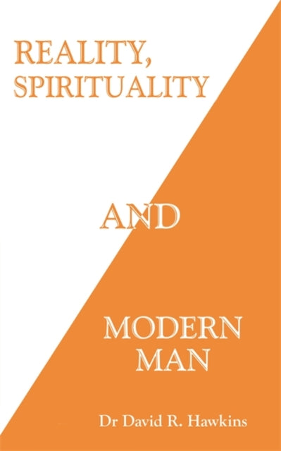 Book cover of: Reality, Spirituality, and Modern Man. By: David R. Hawkins