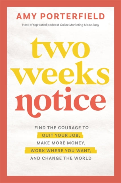 Book cover of: Two Weeks Notice. By: Amy Porterfield