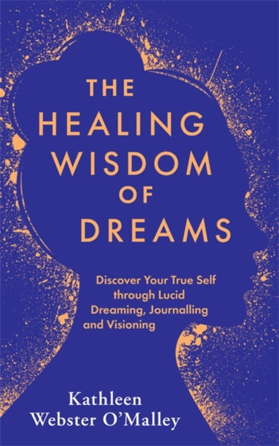 Book cover of: Healing Wisdom of Dreams. By: Kathleen Webster O'Malley