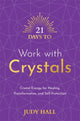 Book cover of: 21 Days to Work with Crystals. By: Judy Hall