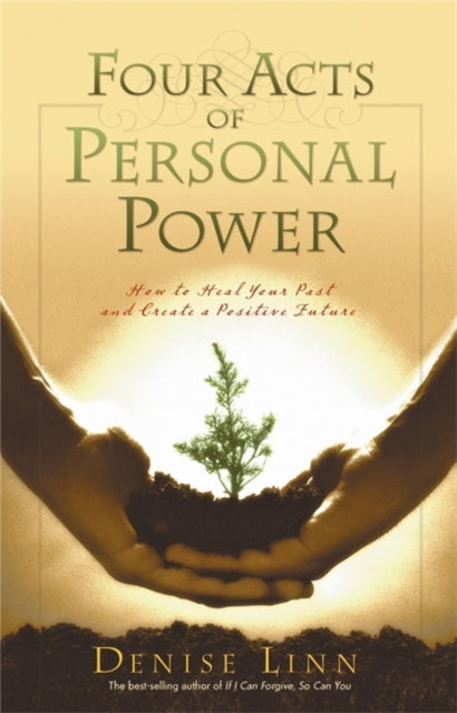 Book cover of: Four Acts Of Personal Power. By: Denise Linn
