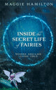 Book cover of: Inside the Secret Life of Fairies. By: Maggie Hamilton