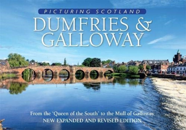 Book cover of: Dumfries & Galloway: Picturing Scotland. By: Colin Nutt