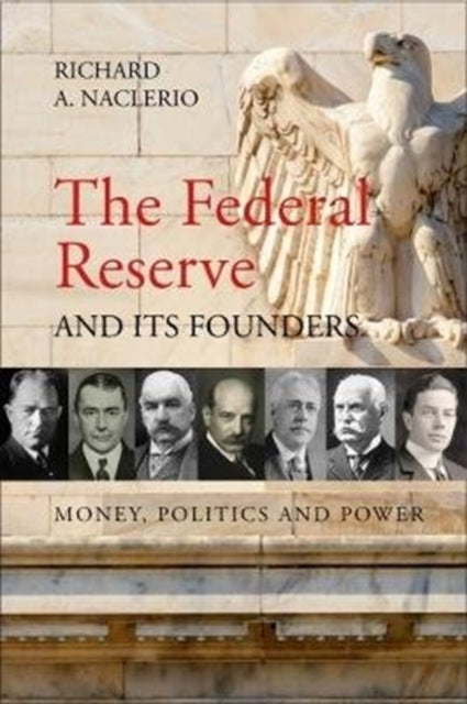 Book cover of: Federal Reserve and its Founders. By: Richard Naclerio