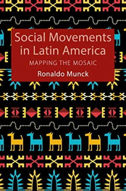 Book cover of: Social Movements in Latin America. By: Ronaldo Munck