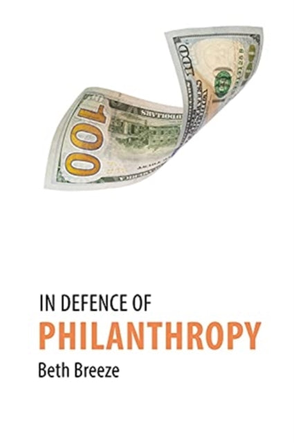 Book cover of: In Defence of Philanthropy. By: Beth Breeze