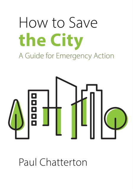 Book cover of: How to Save the City. By: Paul Chatterton