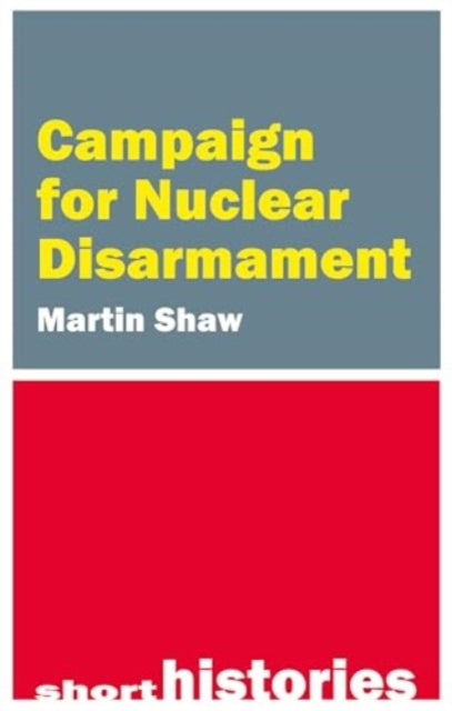 Book cover of: Campaign for Nuclear Disarmament. By: Shaw