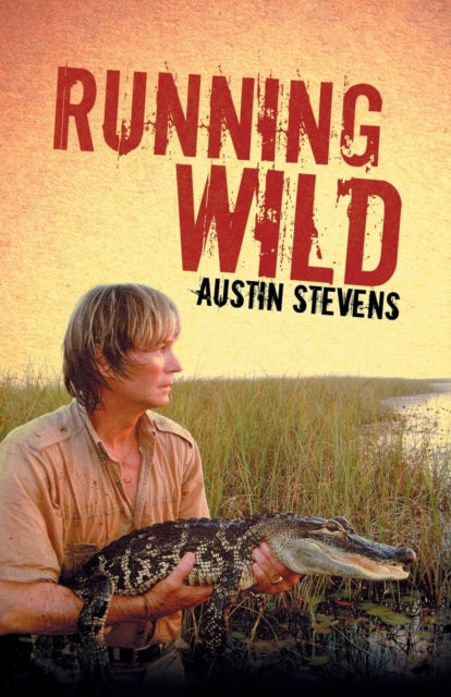 Book cover of: Running Wild. By: Austin Stevens
