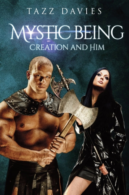 Book cover of: Mystic Being: Creation and Him. By: Tazz Davies