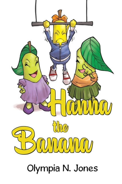 Book cover of: Hanna the Banana. By: Olympia Jones