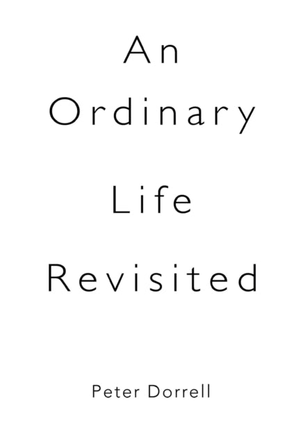 Book cover of: Ordinary Life Revisited. By: Peter Dorrell