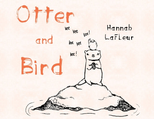 Book cover of: Otter and Bird. By: Hannah LaFleur