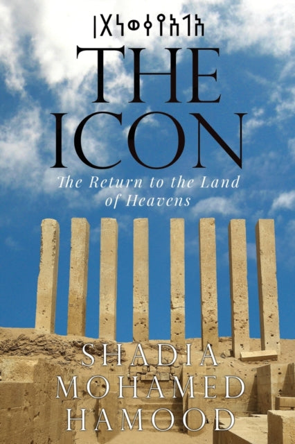 Book cover of: Icon - The Return to the Land of Heavens. By: Shadia Mohamed Hamood