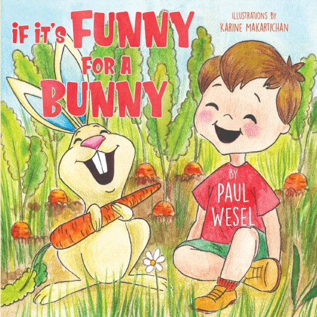 Book cover of: If It's Funny for a Bunny. By: Paul Wesel