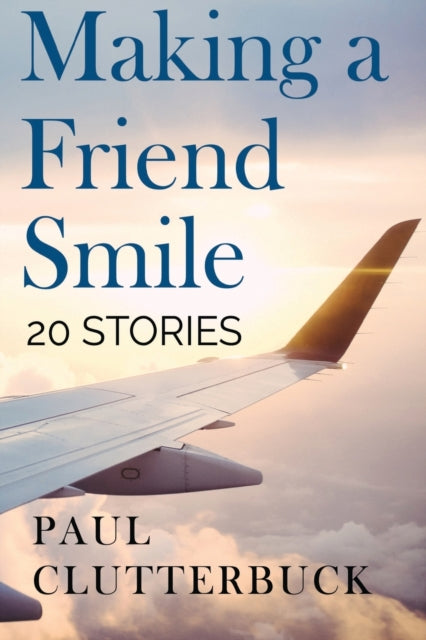 Book cover of: Making A Friend Smile. By: Paul Clutterbuck
