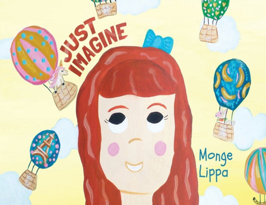 Book cover of: Just Imagine. By: Monge Lippa