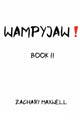 Book cover of: WampyJaw. By: Zachary Maxwell